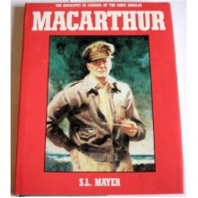 The Biography of General of the Army Douglas MacArthur - S.L. Mayer