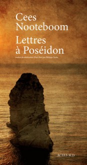 Lettres à Poséidon - Cees Nooteboom, Philippe Noble