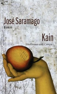 Kain: Roman (German Edition) - José Saramago, Karin von Schweder-Schreiner