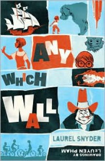 Any Which Wall - Laurel Snyder