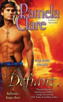 Defiant (MacKinnon's Rangers, #3) - Pamela Clare