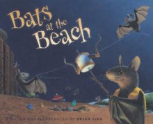 Bats at the Beach (A Bat Book) - Brian Lies