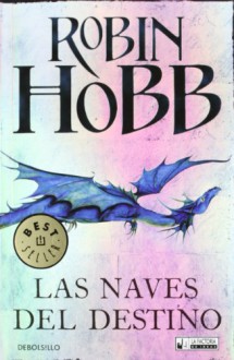 Las naves del destino - Robin Hobb, Fanny Hernández Brotons