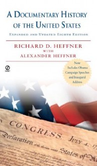 A Documentary History of the United States: Expanded & Updated 8th Edition - Richard C. Heffner, Alexander Heffner