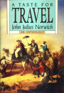 A Taste for Travel - John Julius Norwich