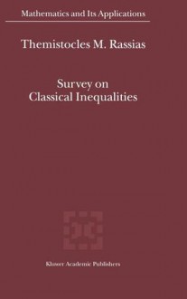 Survey on Classical Inequalities - Themistocles M. Rassias