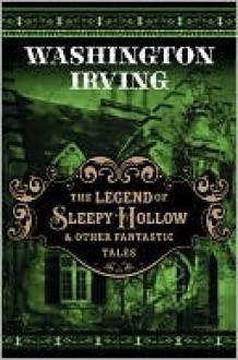 The Legend of Sleepy Hollow and Other Macabre Tales - Wahsington Irving