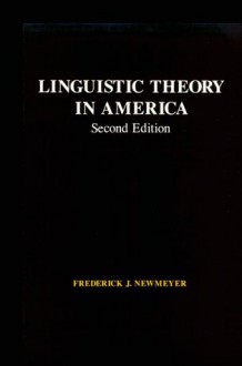 Linguistic Theory In America - Frederick J. Newmeyer