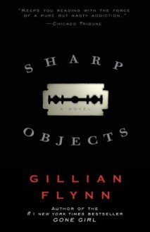 Sharp Objects - Gillian Flynn