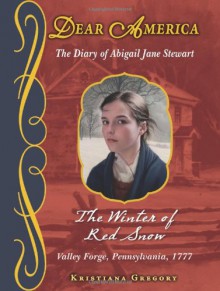 Dear America: The Winter of Red Snow - Kristiana Gregory