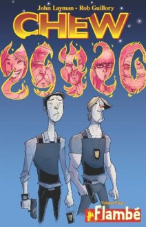 Chew, Vol. 4: Flambé - John Layman, Rob Guillory