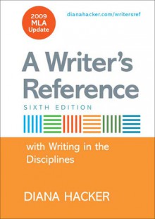 Writer's Reference with Help for Writing in the Disciplines with 2009 MLA Update - Diana Hacker