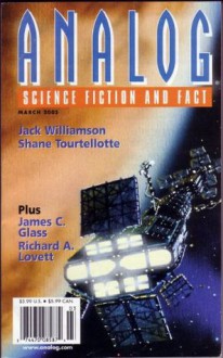 Analog Science Fiction and Fact, 2005 March (Volume CXXV, No. 3) - Stanley Schmidt, James C. Glass, Robert Scherrer, John G. Cramer Jr., Carl Frederick, Jack Williamson, Shane Tourtellotte, Richard A. Lovett, Ekaterina Sedia, David Bartell