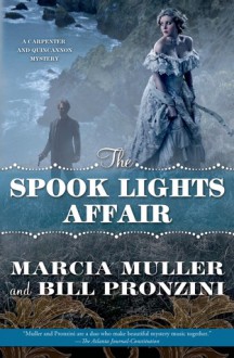 The Spook Lights Affair: A Carpenter and Quincannon Mystery - Marcia Muller, Bill Pronzini