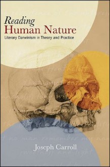 Reading Human Nature - Joseph Carroll