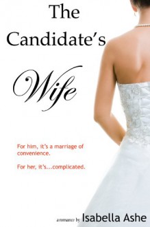 The Candidate's Wife - Isabella Ashe