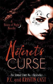 Neferet's Curse (House Of Night Novellas, #3) - P.C. Cast