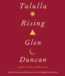 Talulla Rising - Penelope Rawlins, Glen Duncan