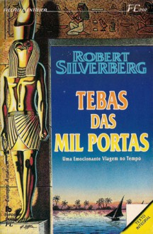 Tebas das Mil Portas - Robert Silverberg, Jacqueline Medeiros