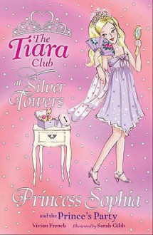 Princess Sophia And The Prince's Party (Tiara Club) - Vivian French