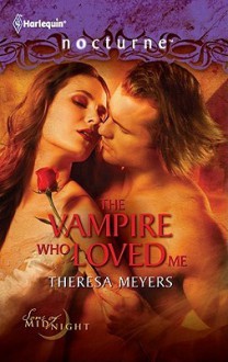 Vampire Who Loved Me - Theresa Meyers