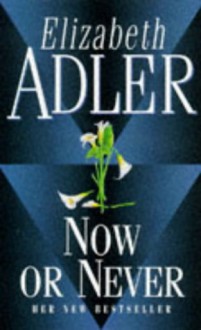 Now or Never - Elizabeth Adler