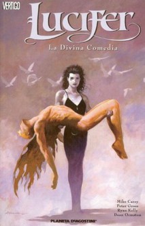 Lucifer - La divina comedia (Lucifer Vol. 4) - Mike Carey, Ryan Kelly, Peter Gross