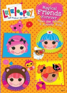 Lalaloopsy Super Size Coloring and Activity Book-Magical Friends Forever - Modern Publishing