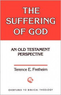 The Suffering of God - Terence E. Fretheim