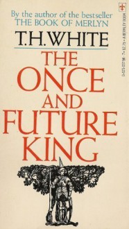 The Once and Future King - T.H. White