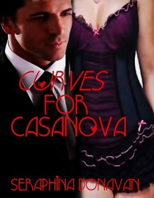 Curves for Casanova - Seraphina Donavan