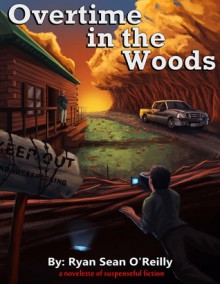 Overtime in the Woods - Ryan Sean O'Reilly, Tammy Salyer