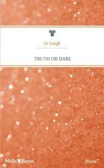 Mills & Boon : Truth Or Dare (One Last Fling) - Jo Leigh