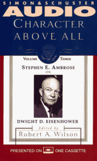 Character Above All #3 - Stephen E. Ambrose, Robert A. Wilson