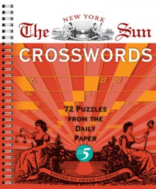 The New York Sun Crosswords #5: 72 Puzzles from the Daily Paper - Peter Gordon