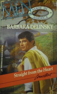 Straight from the Heart (Men Made in America: Connecticut #7) - Barbara Delinsky