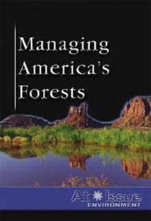 Managing America's Forests - Stuart A. Kallen