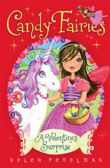 Candy Fairies: Valentine Surprise - Helen Perelman