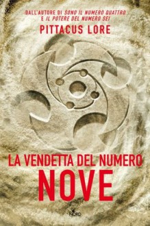 La vendetta del Numero Nove (Narrativa Nord) (Italian Edition) - Pittacus Lore, Paolo Scopacasa, Ilaria Katerinov