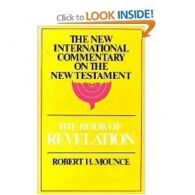 The Book of Revelation (New International Commentary on the New Testament) - Robert H. Mounce