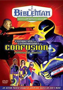 Combating the Commandant of Confusion: A Bibleman Live Adventure - Thomas Nelson Publishers