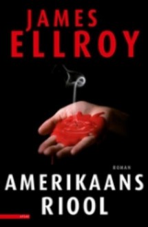 Amerikaans riool - James Ellroy, Auke Leistra