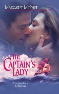 The Captain's Lady (Harlequin Historical Series) - Margaret McPhee