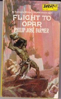 Flight to Opar - Philip Jose Farmer