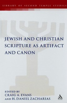 Jewish and Christian Scripture as Artifact and Canon - H. Daniel Zacharias, Danny Zacharias