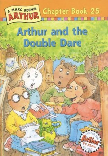 Arthur and the Double Dare (Arthur Chapter Book, #25) - Marc Brown