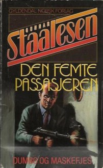 Den femte passasjeren (Dumbo og Maskefjes, #3) - Gunnar Staalesen