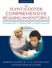 The Flynt/Cooter Comprehensive Reading Inventory: Assessment of K-12 Reading Skills in English & Spanish (2nd Edition) - Robert B. Cooter Jr., E. Sutton Flynt, Kathleen Spencer Cooter