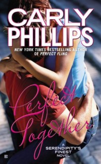 Perfect Together (Serendipity's Finest, #3) - Carly Phillips