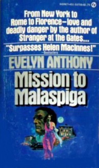 Mission to Malaspiga - Evelyn Anthony